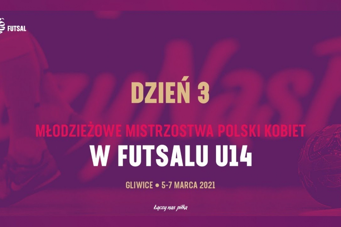 Młodzieżowe Mistrzostwa Polski Kobiet W Futsalu U14 - Dzień 3